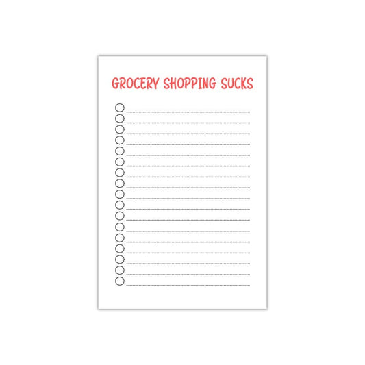 "Grocery Shopping Sucks" Notepad Home Goods Peace, Love and Sarcasm   