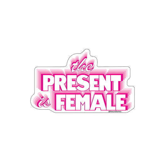 The Present is Female Sticker Home Goods The Card Bureau   