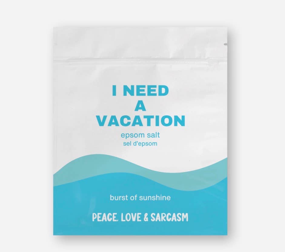 I Need A Vacation Epsom Salt Bath Soak Home Goods Peace, Love and Sarcasm   