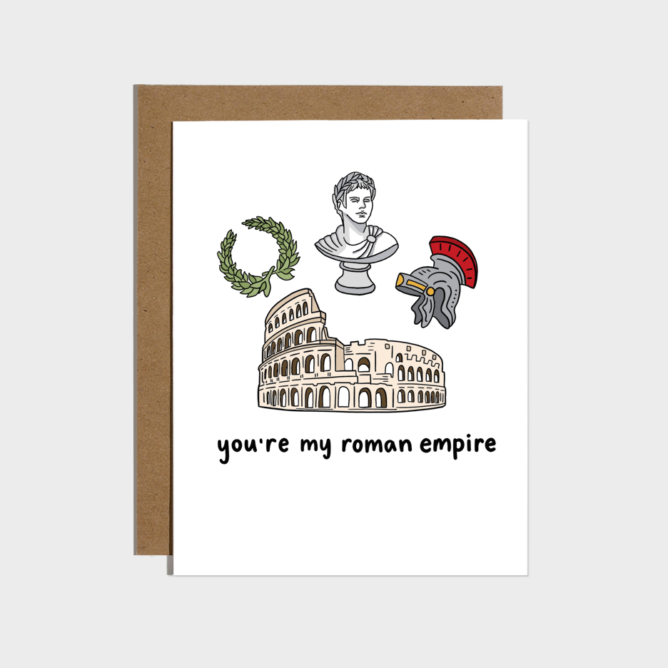 You're My Roman Empire Love Card Home Goods Brittany Paige   