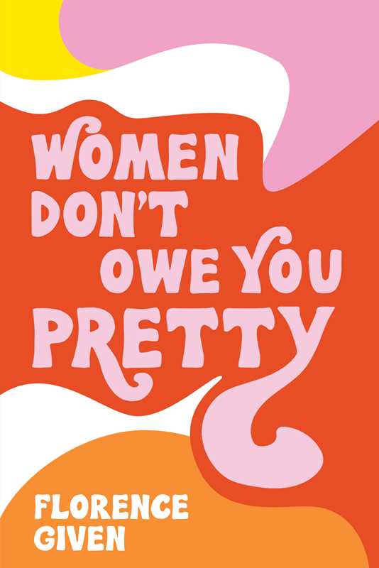 Women Don't Owe You Pretty by Florence Given Home Goods Simon & Schuster