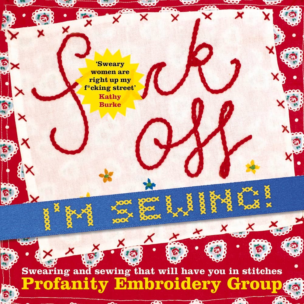 Fuck Off, I'm Sewing Home Goods Independent Publishers Group