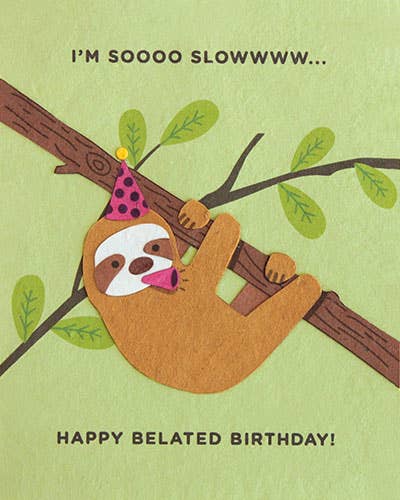 Sloth Belated Birthday Greeting Card Home Goods Good Paper   