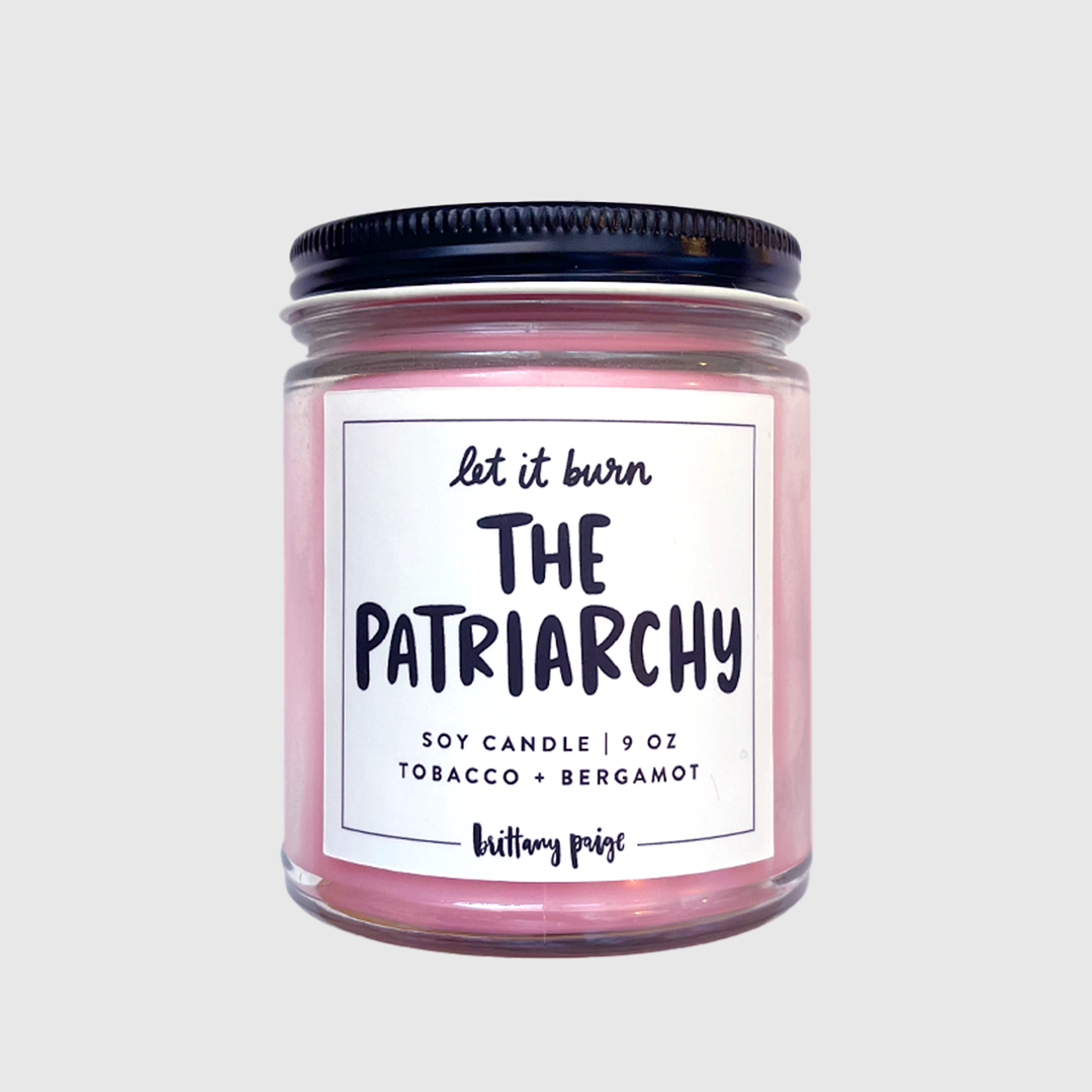 Let It Burn: The Patriarchy Candle Home Goods Brittany Paige   