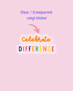 Celebrate difference clear transparent vinyl sticker