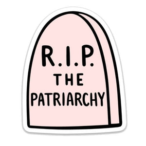 RIP The Patriarchy Sticker