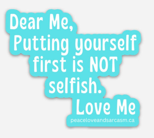 Put Yourself First Sticker Sticker Peace, Love and Sarcasm   