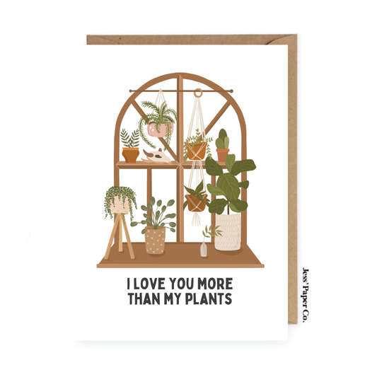 I Love You More Than My Plants Card Home Goods Jess' Paper Co.   