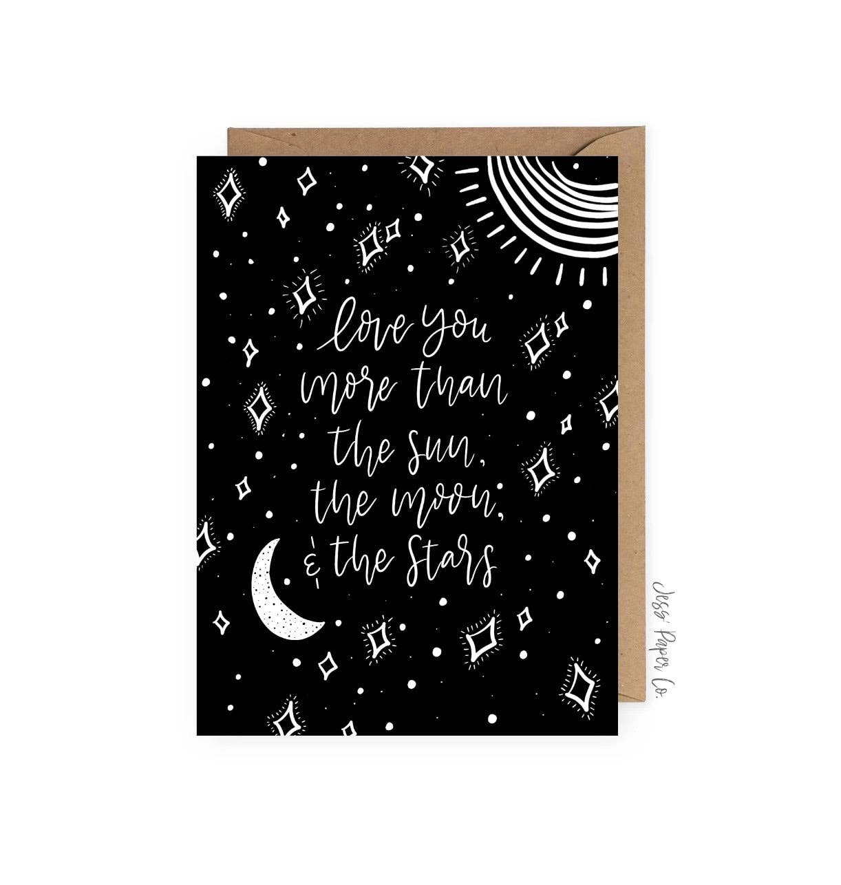 "Love you more than..." Galaxy Card Home Goods Jess' Paper Co.   